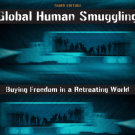 The black and blue cover of ""Global Human Smuggling: Buying Freedom in a Retreating World"